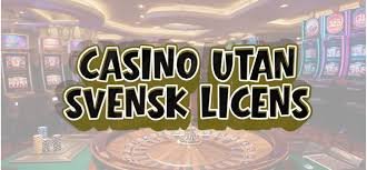 Upplev friheten med casinon utan svensk licens Upplev friheten med casinon utan svensk licens
